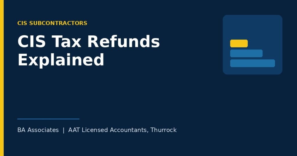 CIS Tax Refunds Explained: How Subcontractors in Thurrock Get Their Money Back