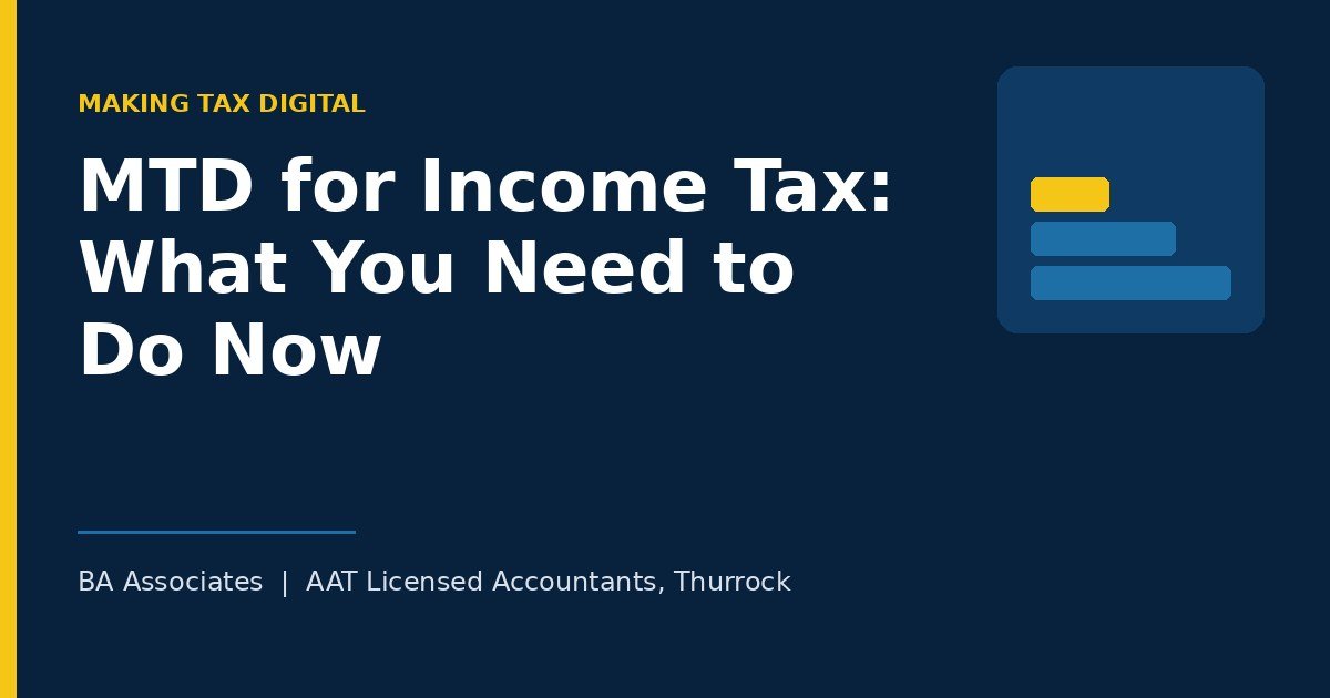 Making Tax Digital for Income Tax: What Sole Traders and Landlords in Thurrock Need to Do Now